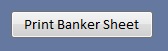 Print Banker Sheet button